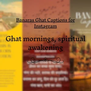Banaras Ghat Captions for Instagram
